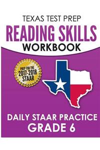 TEXAS TEST PREP Reading Skills Workbook Daily STAAR Practice Grade 6