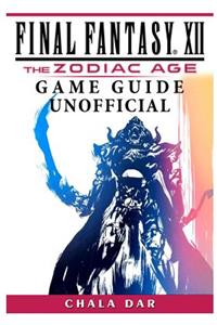 Final Fantasy XII the Zodiac Age Game Guide Unofficial