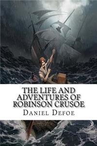 The Life and Adventures of Robinson Crusoe
