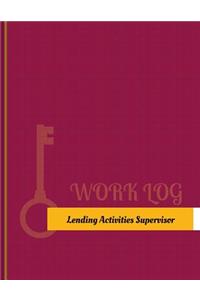 Lending Activities Supervisor Work Log