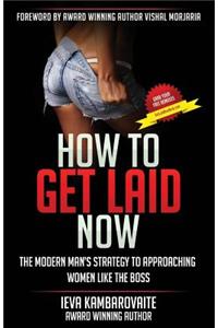 How to Get Laid Now