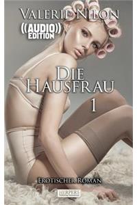 Die Hausfrau - Erotischer Roman ((Audio))