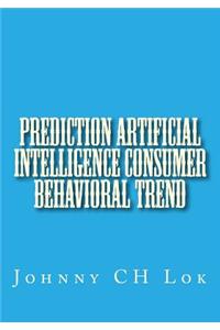 Prediction Artificial Intelligence Consumer Behavioral Trend
