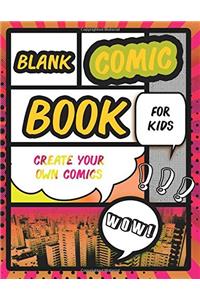 Blank Comic Book for Kids: DIY Comic Book Sketchbook, Blank Comic Strips (Blank Comic Books For Kids)
