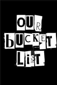 Our Bucket List