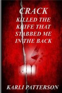 Crack Killed The Knife That Stabbed Me In The Back