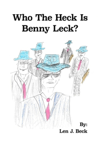 Who The Heck Is Benny Leck?