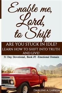 Enable me, Lord, to Shift