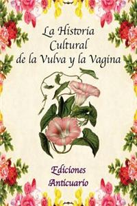 Historia Cultural de la Vulva y la Vagina