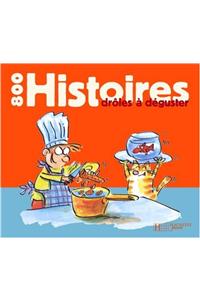 800 Histoires Droles a Deguster