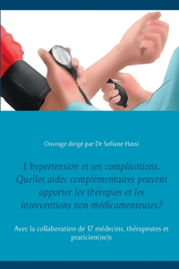L'hypertension et ses complications. Quelles aides complémentaires peuvent apporter les thérapies et les interventions non médicamenteuses?