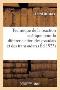 Technique Nouvelle de la Réaction Acétique Pour La Différenciation Des Exsudats Et Des Transsudats