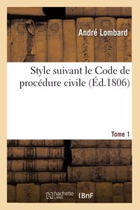 Style Suivant Le Code de Procédure Civile. Tome 1