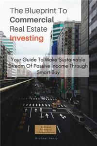 Blueprint To Commercial Real Estate Investing