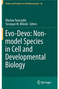 Evo-Devo: Non-Model Species in Cell and Developmental Biology