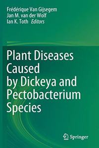 Plant Diseases Caused by Dickeya and Pectobacterium Species