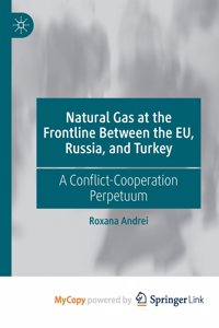 Natural Gas at the Frontline Between the EU, Russia, and Turkey