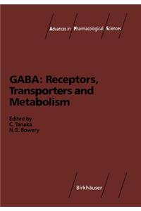 Gaba: Receptors, Transporters and Metabolism