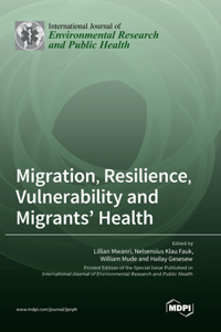 Migration, Resilience, Vulnerability and Migrants' Health