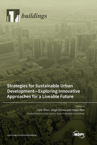 Strategies for Sustainable Urban Development-Exploring Innovative Approaches for a Liveable Future