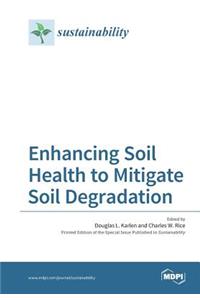 Enhancing Soil Health to Mitigate Soil Degradation