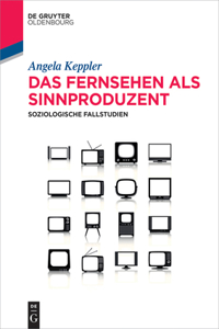 Fernsehen als Sinnproduzent