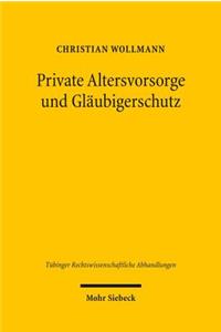 Private Altersvorsorge und Glaubigerschutz