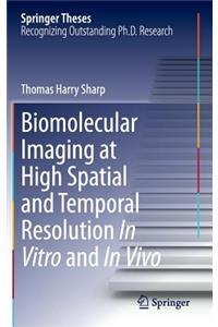 Biomolecular Imaging at High Spatial and Temporal Resolution In Vitro and In Vivo