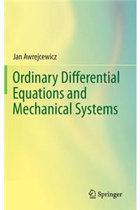 Ordinary Differential Equations and Mechanical Systems