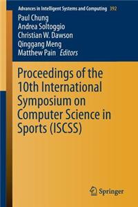 Proceedings of the 10th International Symposium on Computer Science in Sports (Iscss)