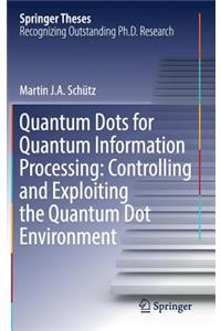 Quantum Dots for Quantum Information Processing