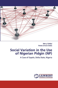 Social Variation in the Use of Nigerian Pidgin (NP)