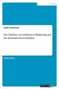 Einfluss von Influencer-Marketing auf das Konsumentenverhalten