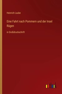 Eine Fahrt nach Pommern und der Insel Rügen