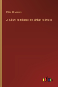 A cultura do tabaco