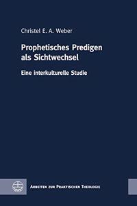 Prophetisches Predigen ALS Sichtwechsel