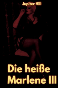Die heiße Marlene III