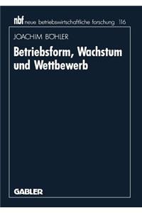 Betriebsform, Wachstum Und Wettbewerb