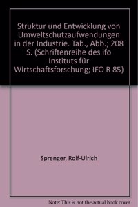 Struktur Und Entwicklung Von Umweltschutzaufwendungen in Der Industrie