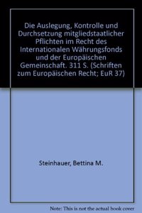 Die Auslegung, Kontrolle Und Durchsetzung Mitgliedstaatlicher Pflichten Im Recht Des Internationalen Wahrungsfonds Und Der Europaischen Gemeinschaft