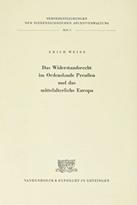 Das Widerstandsrecht Im Ordenslande Preussen Und Das Mittelalterliche Europa