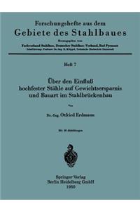 Über den Einfluß hochfester Stähle auf Gewichtsersparnis und Bauart im Stahlbrückenbau