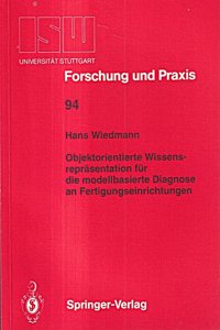 Objektorientierte Wissensreprasentation Fa1/4r Die Modellbasierte Diagnose an Fertigungseinrichtungen