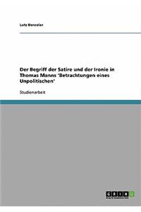 Begriff der Satire und der Ironie in Thomas Manns 'Betrachtungen eines Unpolitischen'