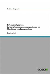 Erfolgsanalyse von Unternehmenszusammenschlüssen im Maschinen- und Anlagenbau