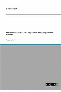 Bestimmungsgrößen und Folgen des Demographischen Wandels