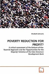 Poverty Reduction for Profit?