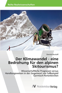 Der Klimawandel - eine Bedrohung für den alpinen Skitourismus?