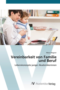 Vereinbarkeit von Familie und Beruf