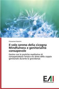 Il volo sereno della cicogna Mindfulness e genitorialità consapevole